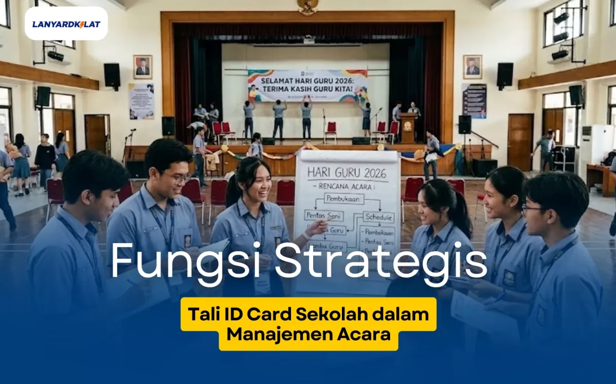 Fungsi Strategis Tali ID Card Sekolah dalam Manajemen Acara