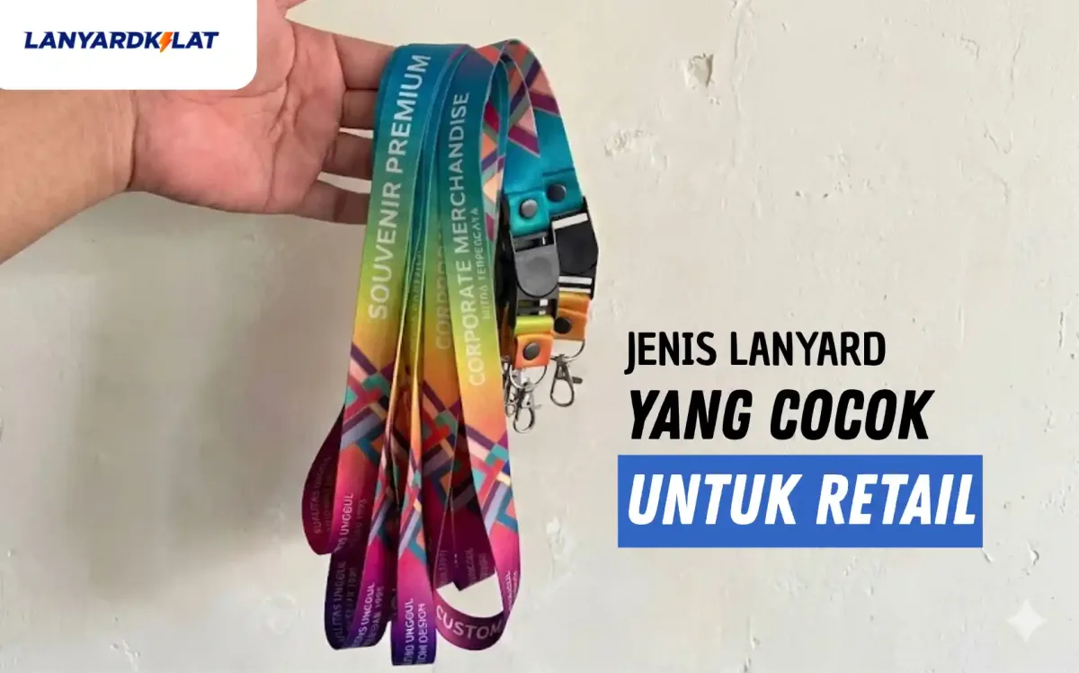 Jenis Lanyard yang Cocok untuk Retail