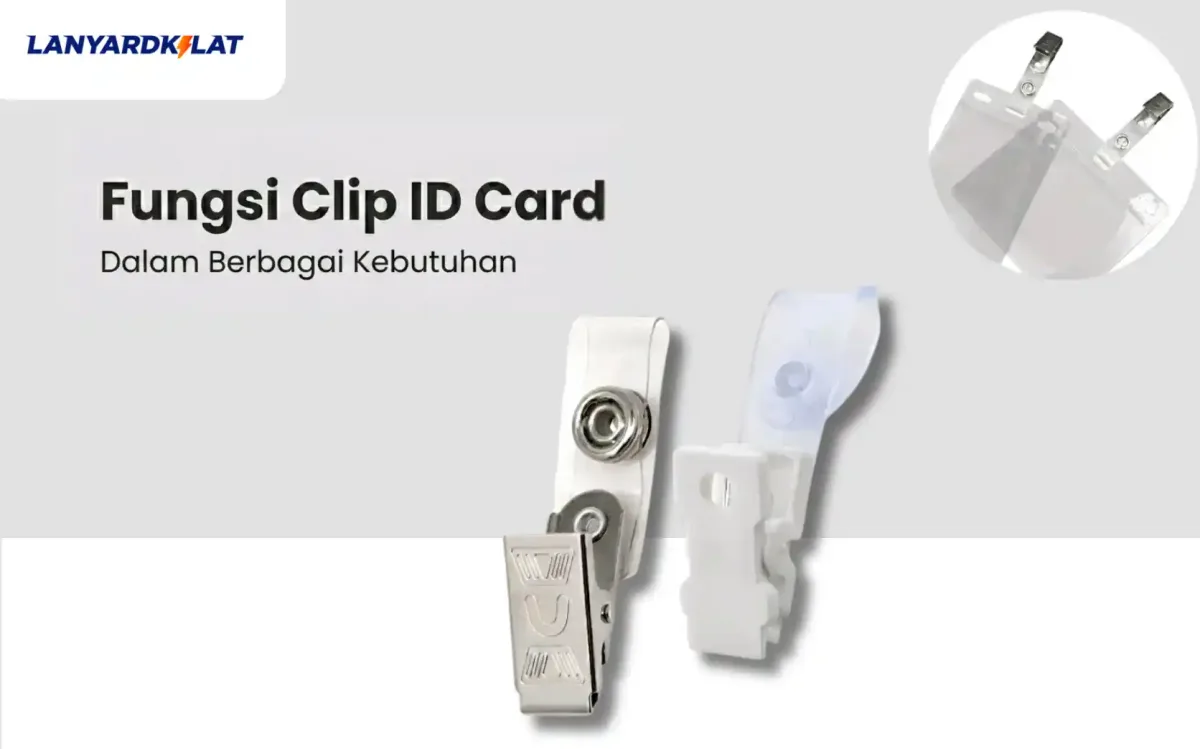 Fungsi Clip ID Card dalam Berbagai Kebutuhan