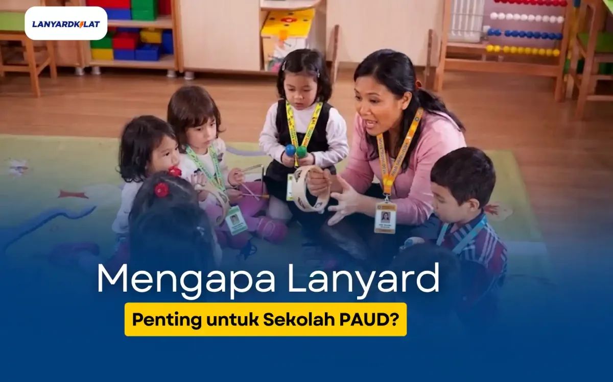 Mengapa Lanyard Penting untuk Sekolah PAUD