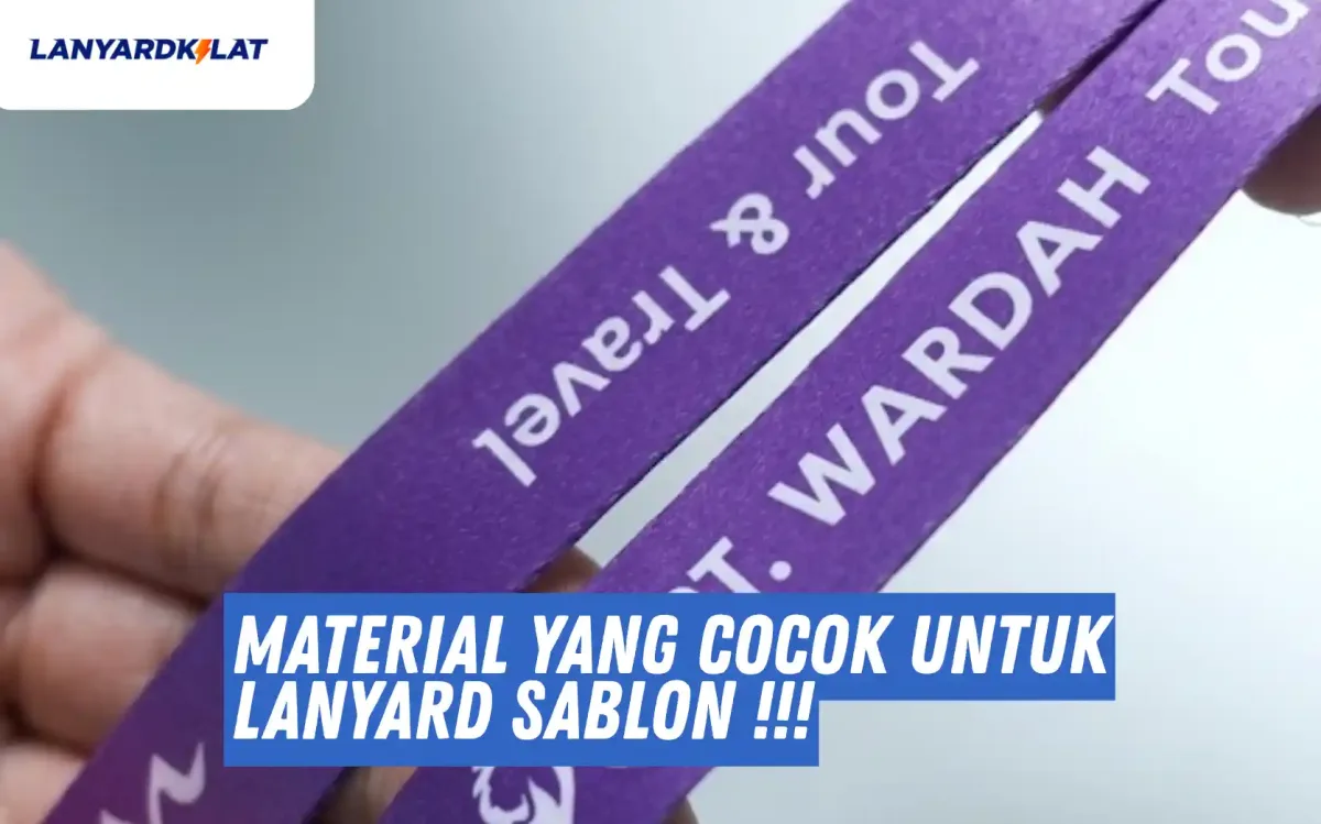 Material yang Cocok untuk Lanyard Sablon