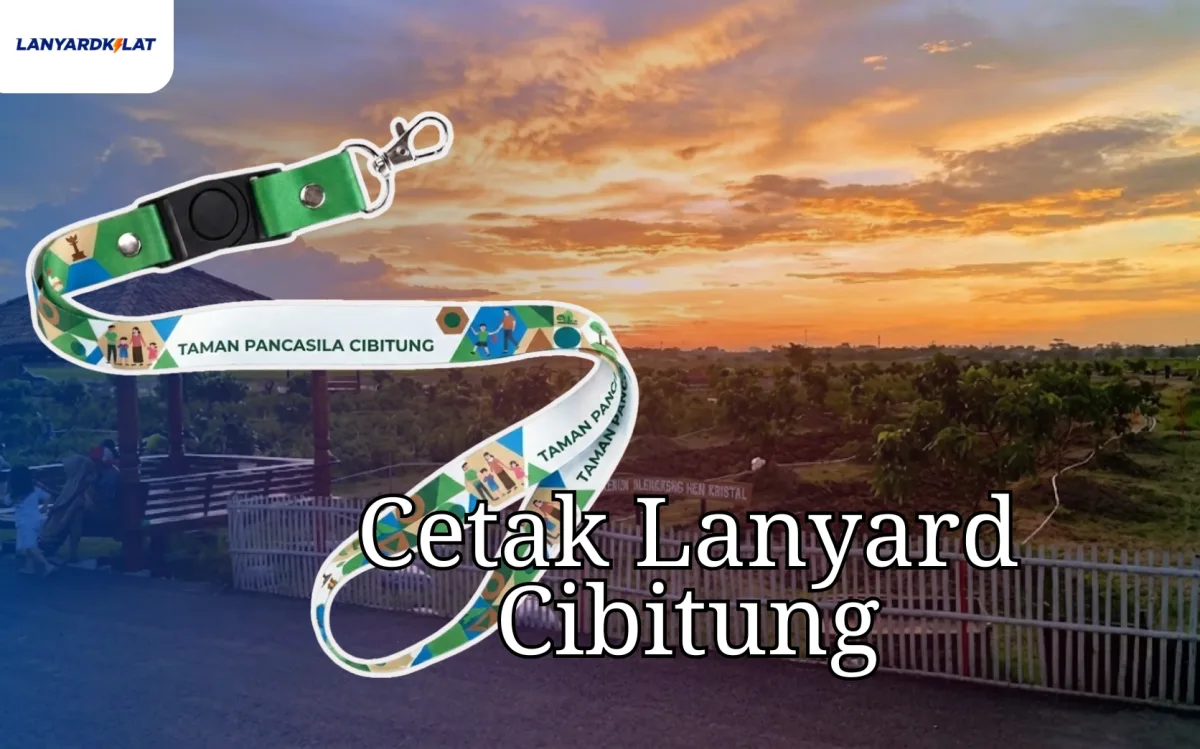 Tempat Cetak Lanyard Cibitung untuk Perusahaan, Event, dan Sekolah