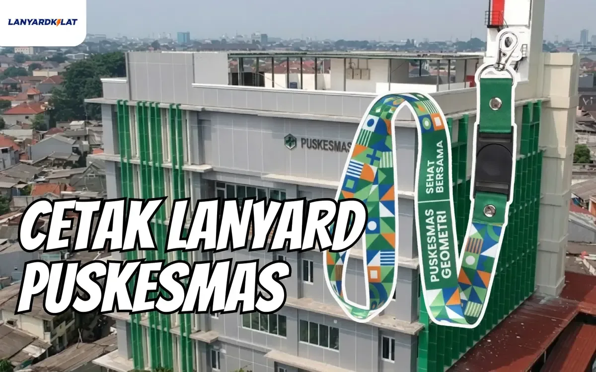 Cetak Lanyard Puskesmas Wajah Baru Pelayanan Prima Standar Akreditasi Paripurna