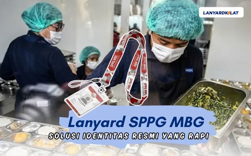 Lanyard SPPG MBG: Solusi Identitas Resmi yang Rapi
