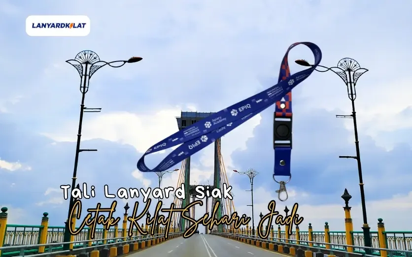 Lanyard Siak, Percetakan Siap Antar Sampai Tujuan & Free Ongkir