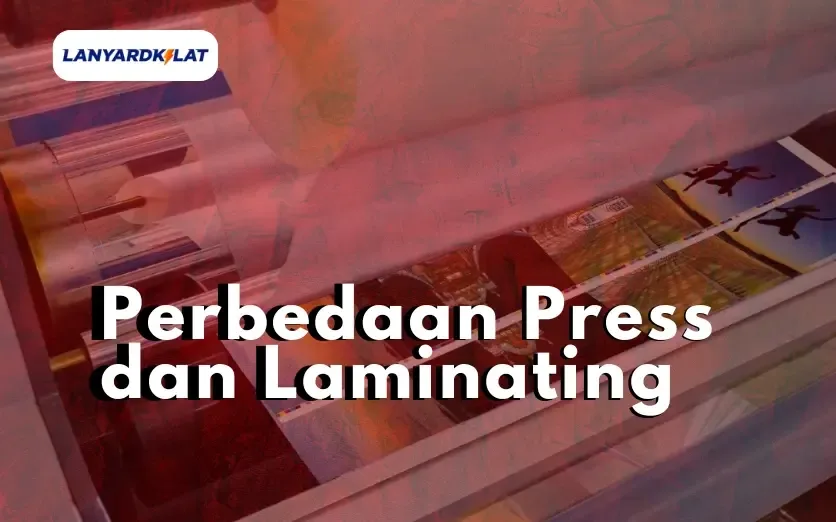 6 Perbedaan Press dan Laminating, Cus Kepoin