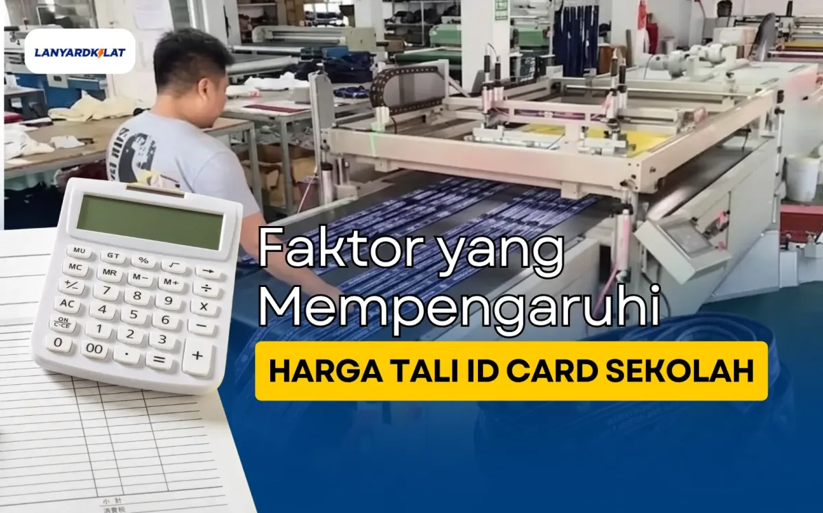 Faktor yang Mempengaruhi Harga Tali ID Card Sekolah