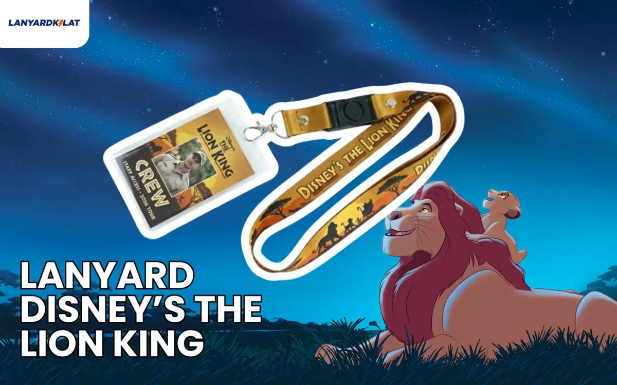Cetak Lanyard The Lion King Custom: Bahan Tisu Grade A & Warna Anti Luntur