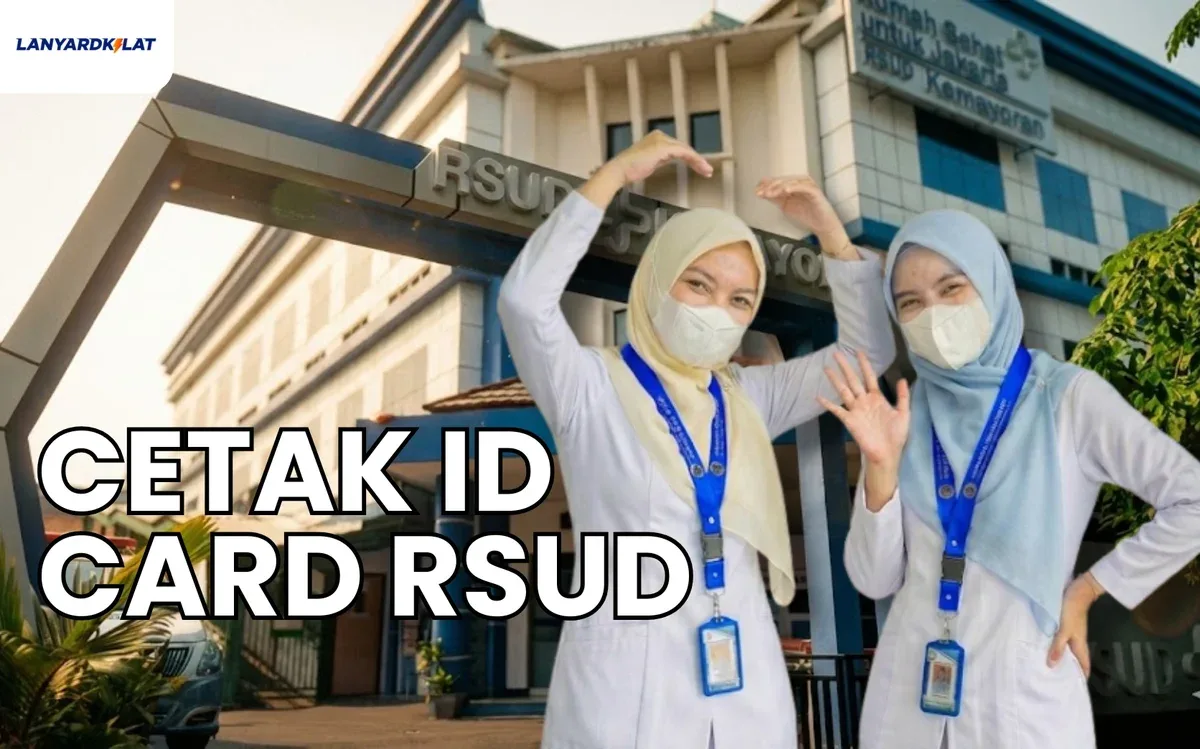 Cetak ID Card RSUD Profesional untuk Keamanan & Kredibilitas RS