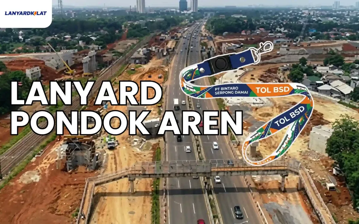 Cetak Lanyard Pondok Aren Custom Berkualitas & Cepat