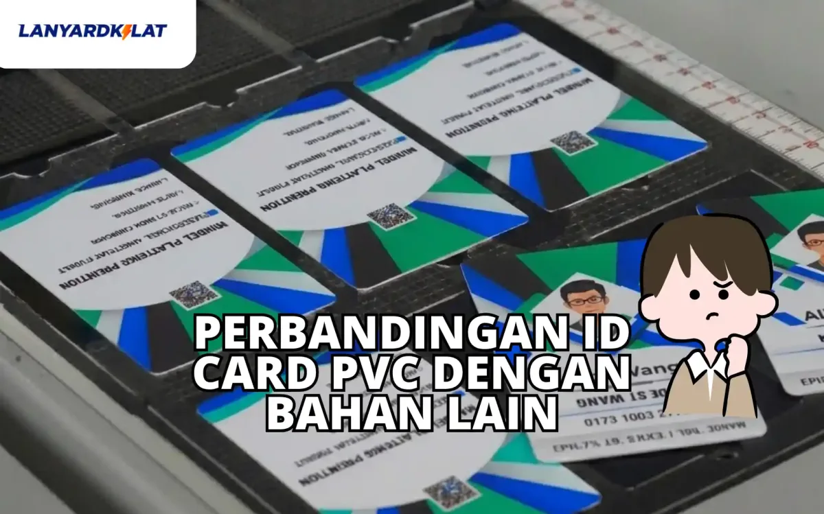 Perbandingan ID Card PVC dengan Bahan Lain