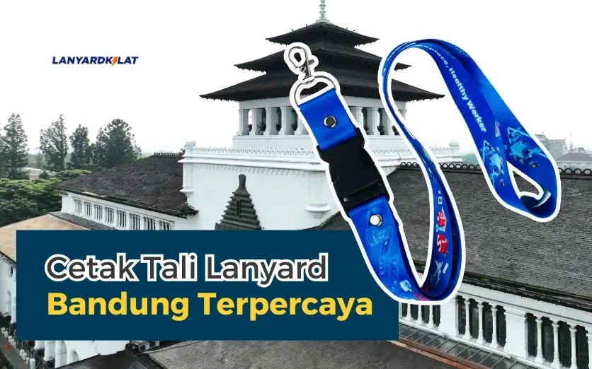 Cetak Lanyard Custom Bandung Kilat, Kualitas Premium, Kirim Langsung dari Pabrik!