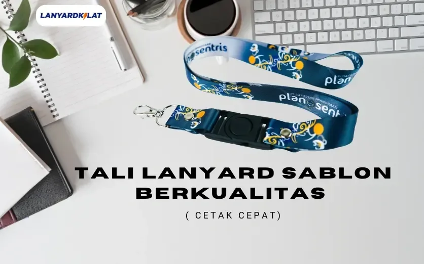 Tali Lanyard Sablon Berkualitas ( Proses Cetak Cepat! )