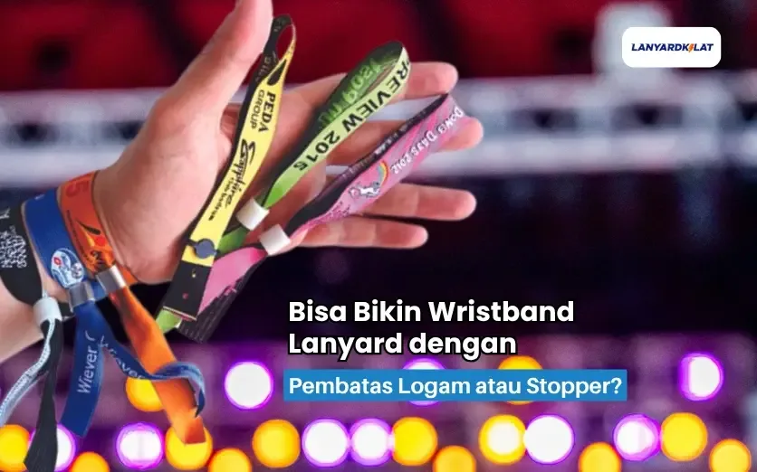 Bisa Bikin Wristband Lanyard dengan Pembatas Logam atau Stopper?