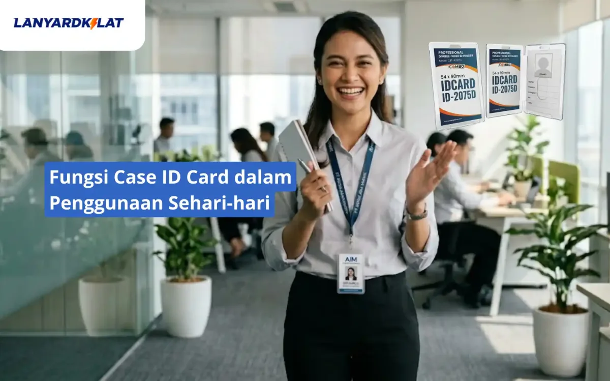Fungsi Case ID Card dalam Penggunaan Sehari-hari