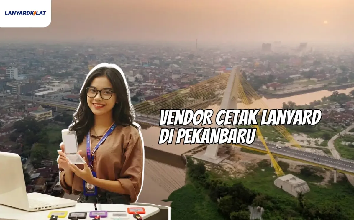 Cetak Lanyard Custom Pekanbaru untuk Event, Kampus, dan Perusahaan