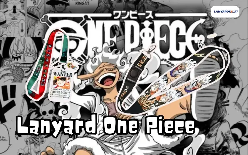 Lanyard One Piece: Merchandise Fandom Bajak Laut Paling Dicari